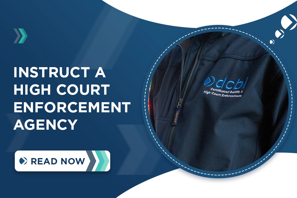 How to instruct a high court enforcement agency