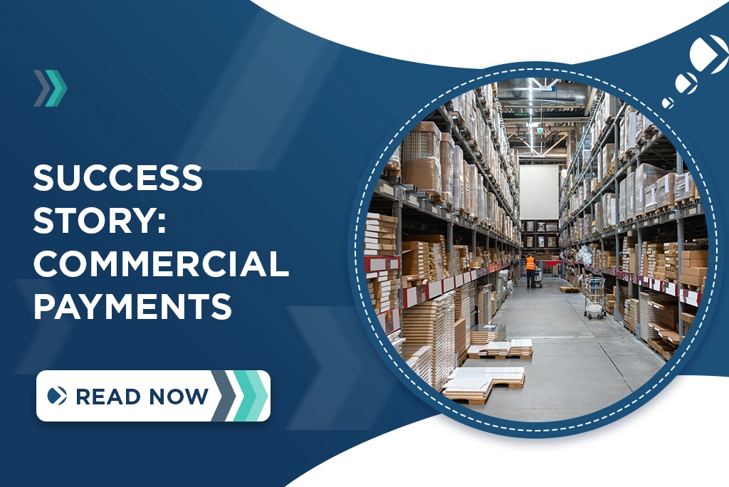 Success Story - Commercial Payments back on track