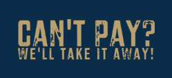 Can't pay? We'll take it away! logo