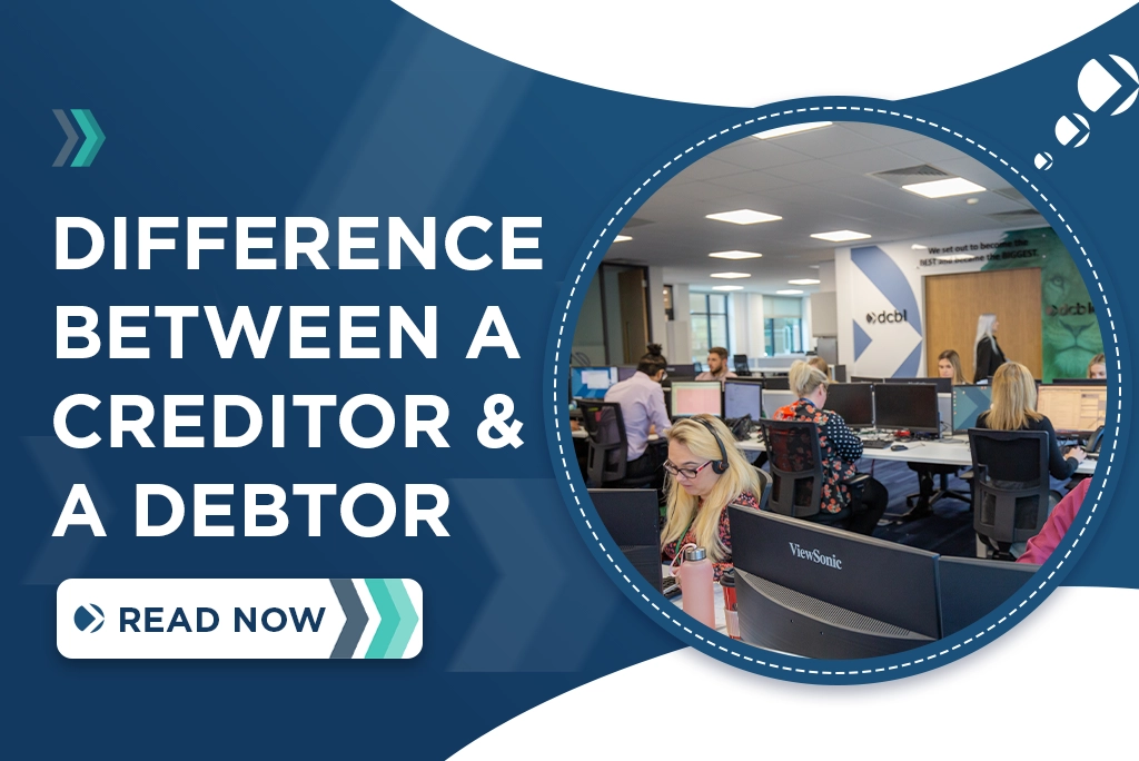 What’s the difference between a Creditor and a Debtor